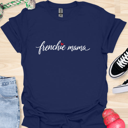 Frenchie Mama - V2 - Elegant Writing T-Shirt